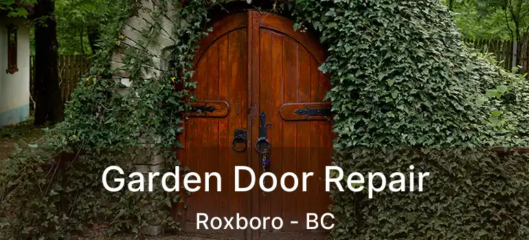 Garden Door Repair Roxboro - BC