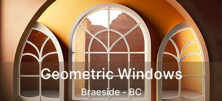 Geometric Windows Braeside - BC