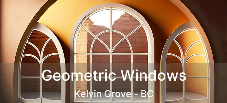 Geometric Windows Kelvin Grove - BC