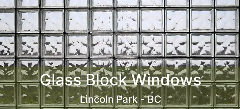 Glass Block Windows Lincoln Park - BC