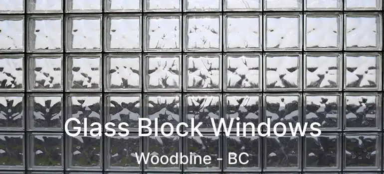 Glass Block Windows Woodbine - BC