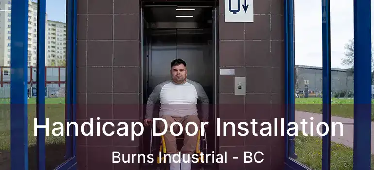 Handicap Door Installation Burns Industrial - BC