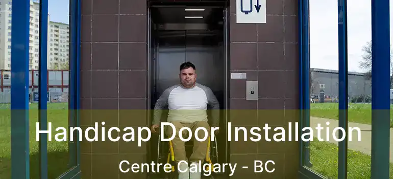 Handicap Door Installation Centre Calgary - BC