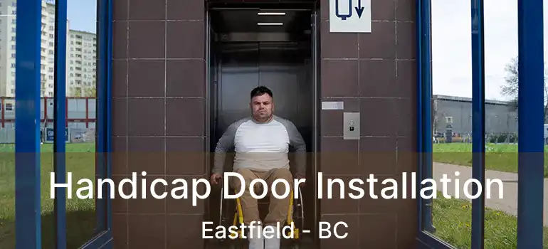 Handicap Door Installation Eastfield - BC