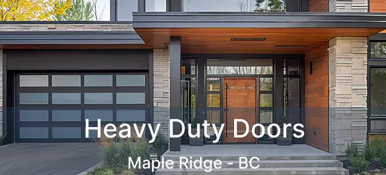 Heavy Duty Doors Maple Ridge - BC