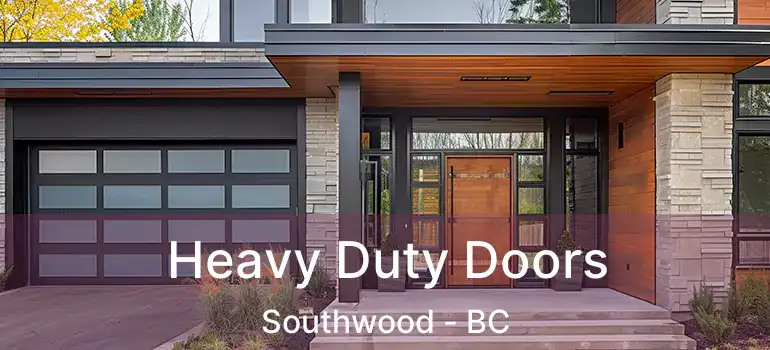 Heavy Duty Doors Southwood - BC