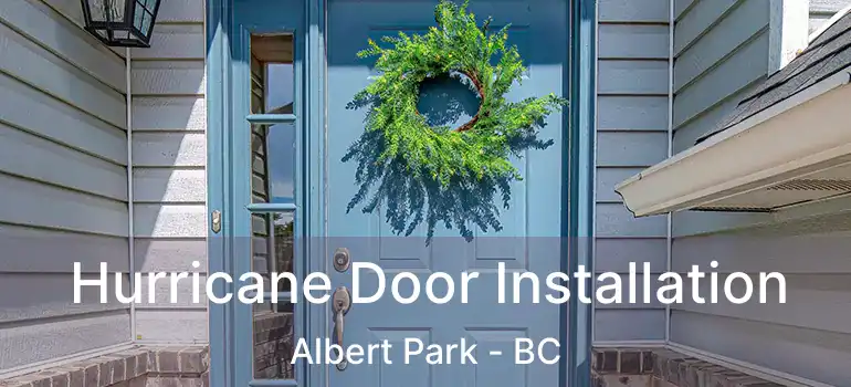 Hurricane Door Installation Albert Park - BC