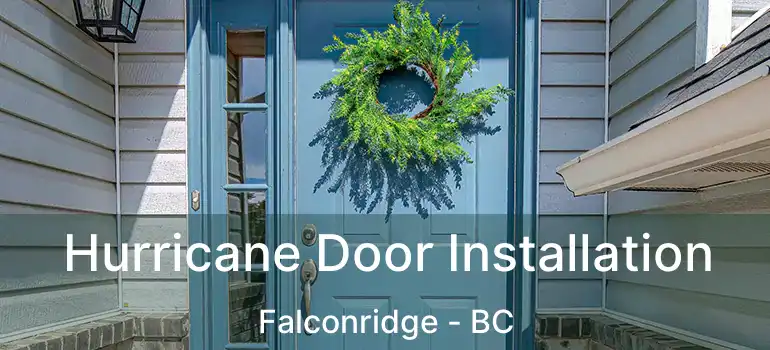 Hurricane Door Installation Falconridge - BC