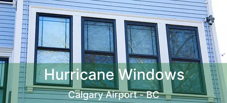 Hurricane Windows Calgary Airport - BC