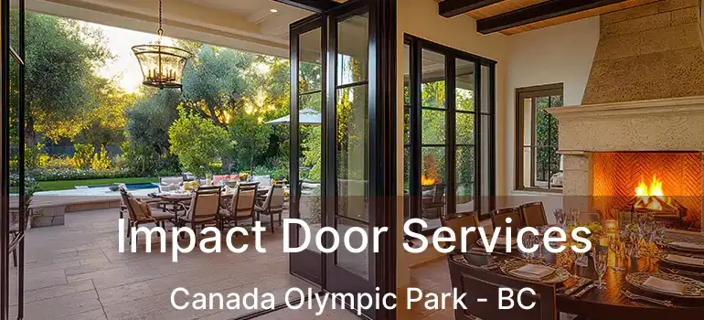 Impact Door Services Canada Olympic Park - BC