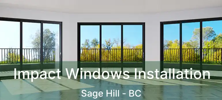 Impact Windows Installation Sage Hill - BC