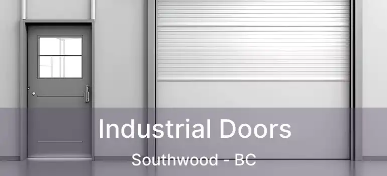 Industrial Doors Southwood - BC