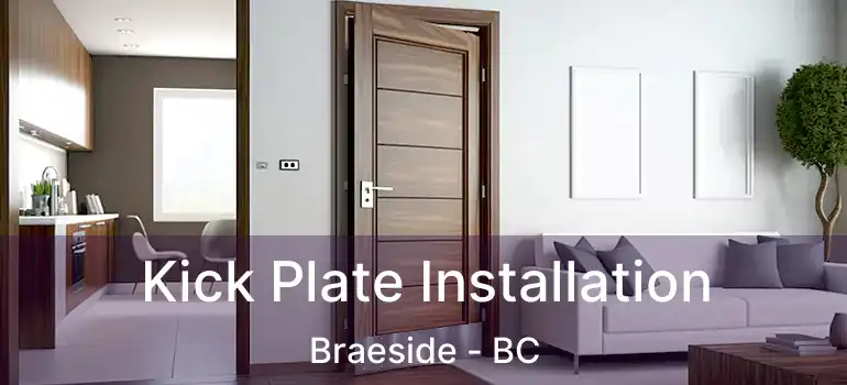 Kick Plate Installation Braeside - BC