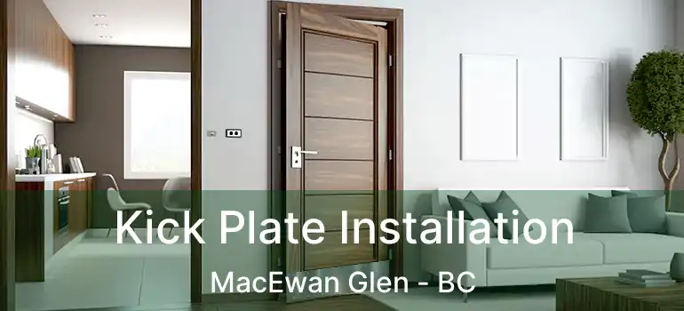 Kick Plate Installation MacEwan Glen - BC
