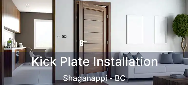 Kick Plate Installation Shaganappi - BC