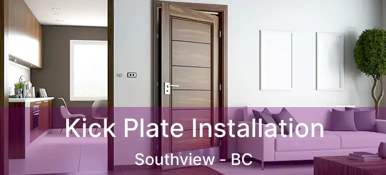 Kick Plate Installation Southview - BC