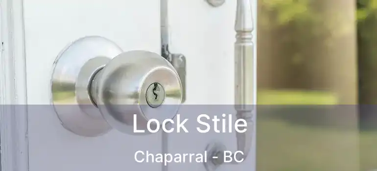 Lock Stile Chaparral - BC