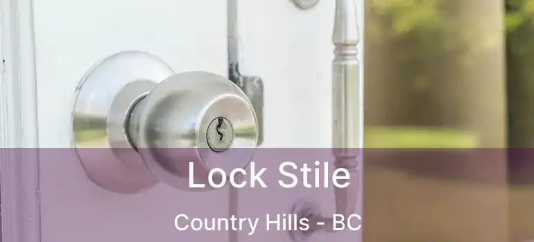 Lock Stile Country Hills - BC
