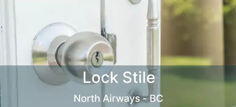 Lock Stile North Airways - BC