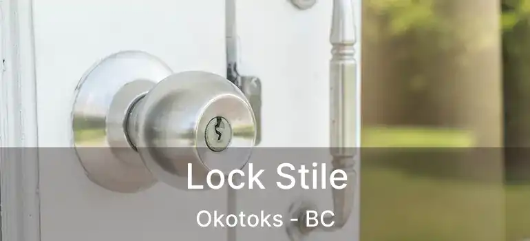 Lock Stile Okotoks - BC
