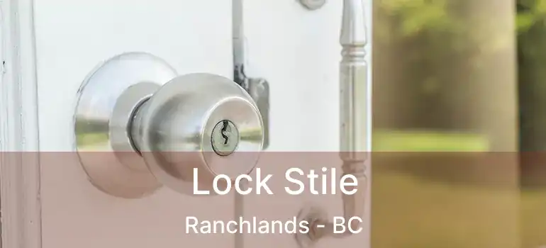Lock Stile Ranchlands - BC