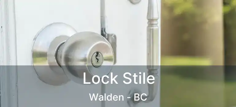 Lock Stile Walden - BC