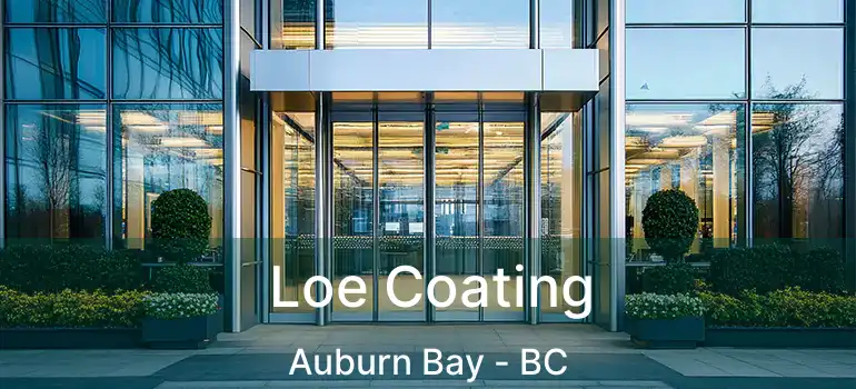 Loe Coating Auburn Bay - BC