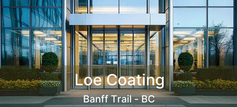 Loe Coating Banff Trail - BC