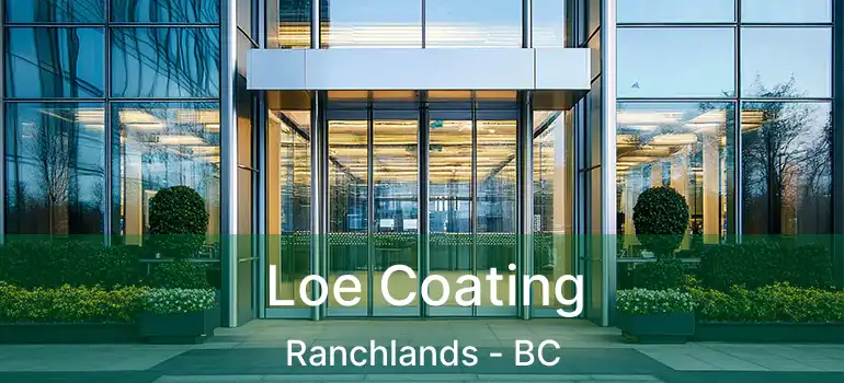 Loe Coating Ranchlands - BC
