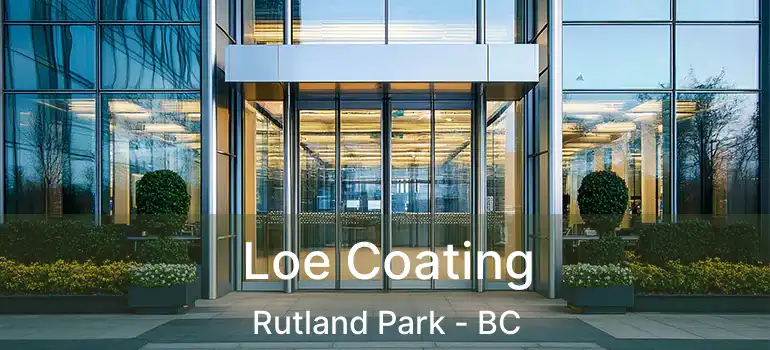 Loe Coating Rutland Park - BC
