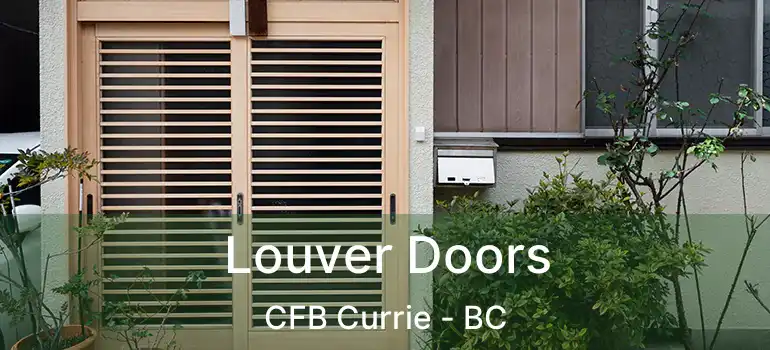 Louver Doors CFB Currie - BC