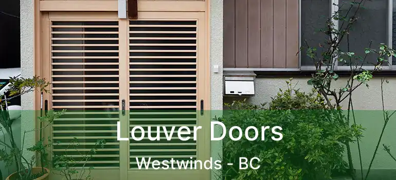 Louver Doors Westwinds - BC