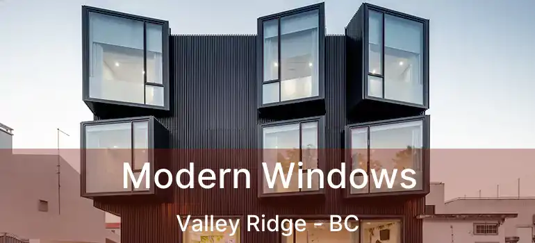 Modern Windows Valley Ridge - BC
