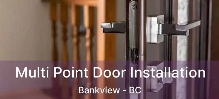 Multi Point Door Installation Bankview - BC