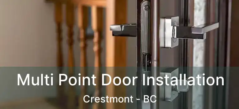 Multi Point Door Installation Crestmont - BC