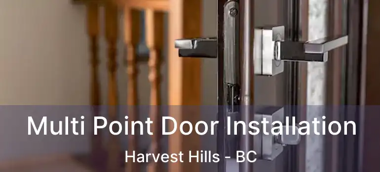 Multi Point Door Installation Harvest Hills - BC