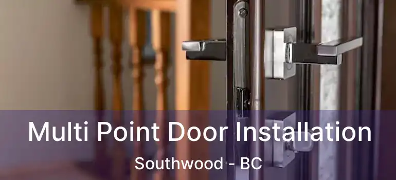Multi Point Door Installation Southwood - BC
