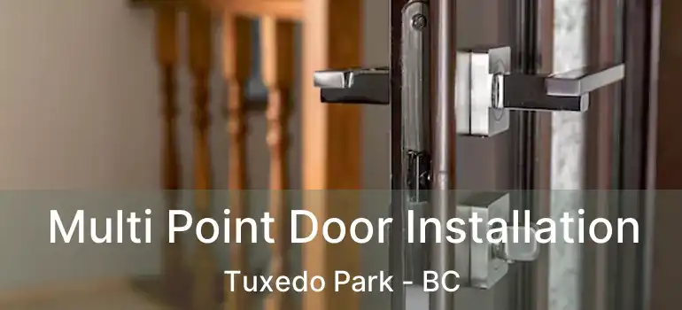 Multi Point Door Installation Tuxedo Park - BC