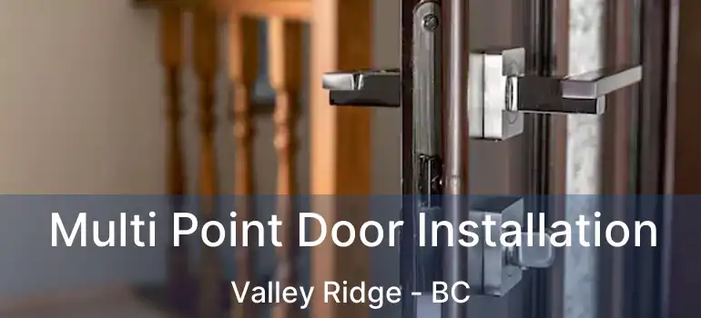 Multi Point Door Installation Valley Ridge - BC