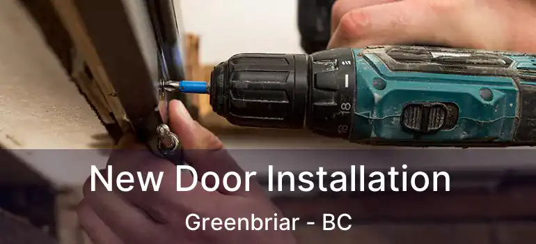 New Door Installation Greenbriar - BC