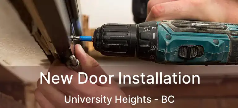 New Door Installation University Heights - BC