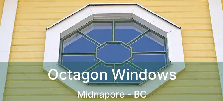 Octagon Windows Midnapore - BC