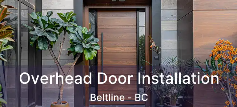 Overhead Door Installation Beltline - BC