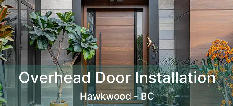 Overhead Door Installation Hawkwood - BC
