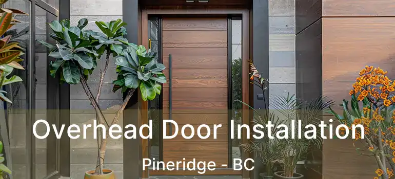 Overhead Door Installation Pineridge - BC