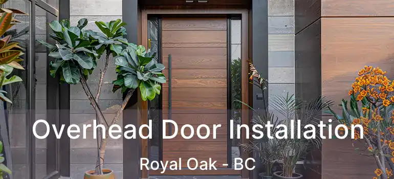 Overhead Door Installation Royal Oak - BC