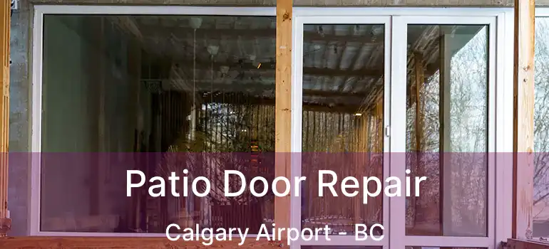 Patio Door Repair Calgary Airport - BC