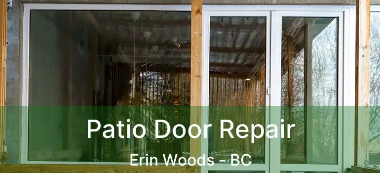 Patio Door Repair Erin Woods - BC