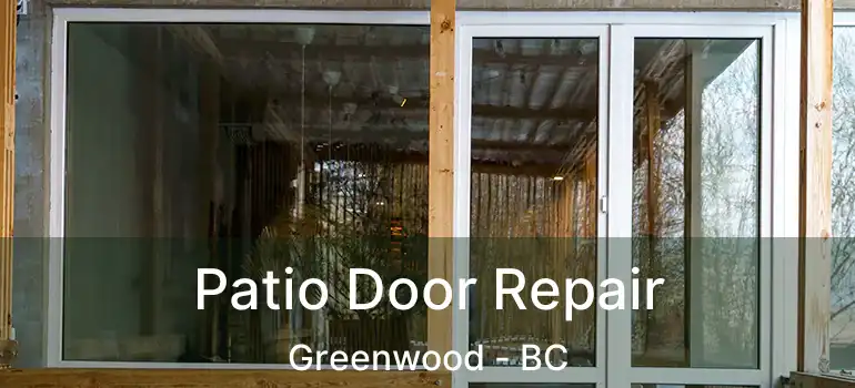 Patio Door Repair Greenwood - BC