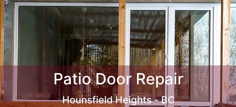 Patio Door Repair Hounsfield Heights - BC